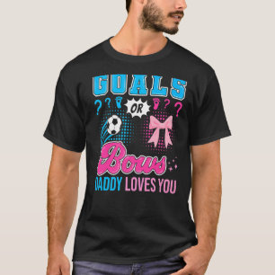 Ziele oder Bows Daddy Lieben Sie Geschlecht Offenb T-Shirt