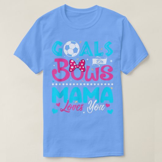 Ziele oder Bows Funny Mama Lieben Sie Geschlecht z T-Shirt (Design vorne)