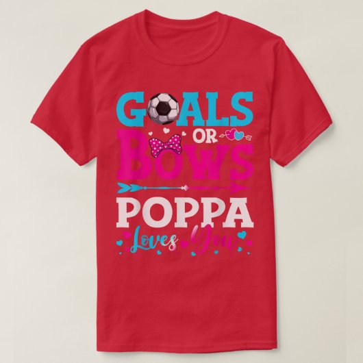 Ziele oder Bows Funny Poppa Lieben Sie Geschlecht  T-Shirt (Design vorne)