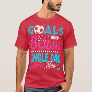 Ziele oder Bows Funny Single Vater Lieben Sie Gesc T-Shirt