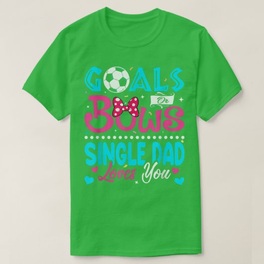 Ziele oder Bows Funny Single Vater Lieben Sie Gesc T-Shirt (Design vorne)