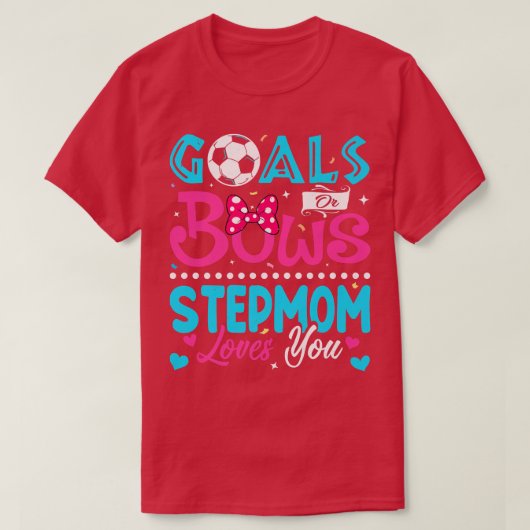 Ziele oder Bows Funny StepmutterLieben, die Sie Ge T-Shirt (Design vorne)