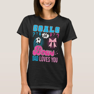 Ziele oder Bows Vater Lieben Sie Geschlecht offen  T-Shirt