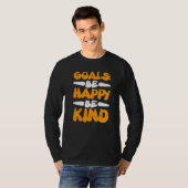 Ziele Sei Glücklich Sei Freundlich T-Shirt (Vorne ganz)