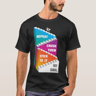 Ziele setzen Sie zerstören Wiederholen Ein motivie T-Shirt