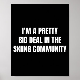 Ziemlich groß in der Skigemeinde Poster