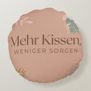 Zierkissen Rund „Mehr Kissen, weniger Sorgen“