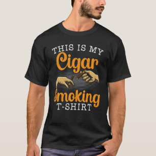 Zigarettenraucher Tabak Dies Ist Mein Zigarrenrauc T-Shirt