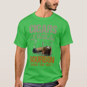 Zigarren lösen die meisten meiner Probleme Bourbon T-Shirt