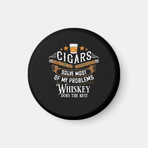 Zigarren lösen die meisten meiner Probleme Whiskey Magnet