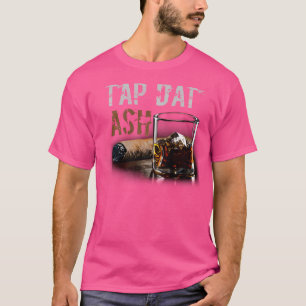 Zigarren Müssen Die Asche Antippen Zigarre Und Rau T-Shirt
