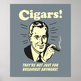 Zigarren: Nicht nur noch frühstücken Poster