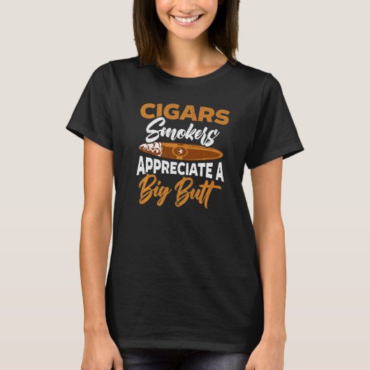 Zigarrenraucher schätzen eine große Butt-Zigarette T-Shirt (Vorderseite)