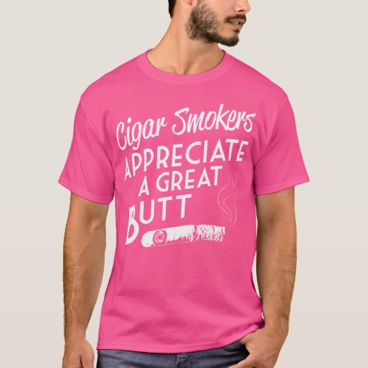 Zigarrenraucher schätzen einen tollen Hintern T-Shirt (Vorderseite)
