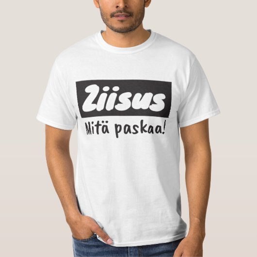 Ziisus mitä paskaa t-paita T-Shirt (Vorderseite)