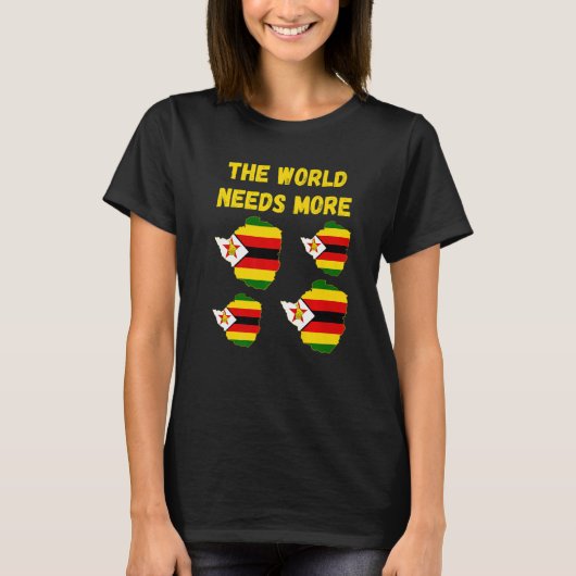 Zimbabwean People And Fans The World Needs More Zi T-Shirt (Vorderseite)