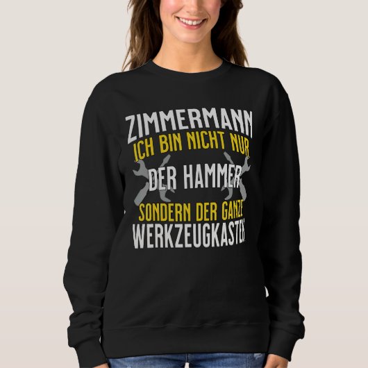 Zimmermann Ich bin nicht Nur Der Hammer-Toolbox Sweatshirt (Vorderseite)