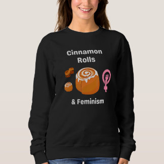 Zimtschnecken und Feminismus Pro-Choice-Frauenrech Sweatshirt