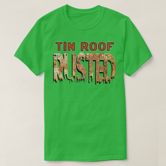 Zinn Dach verrostet T-Shirt (Design vorne)