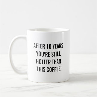 Zinnene 10. Hochzeitstag Jubiläum Immer Noch Heiße Kaffeetasse