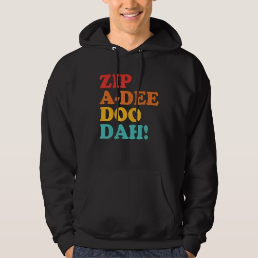 Zip A-Dee Doo Dah Apparel Hoodie (Vorderseite)