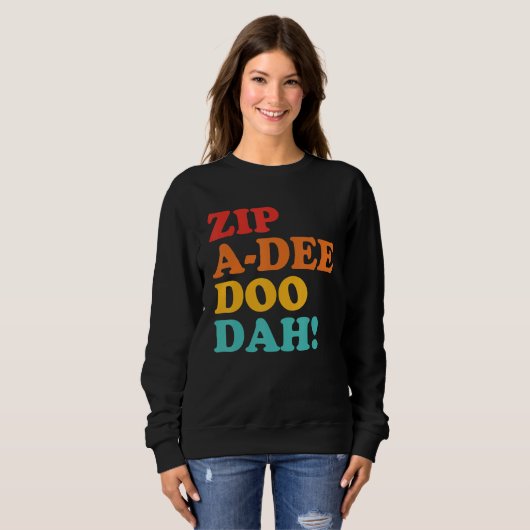 Zip A Dee Doo Dah Apparel Sweatshirt (Vorne ganz)