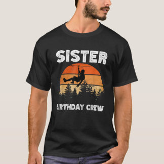 Zipline Geburtstagsparty Abenteuer Match Schwester T-Shirt