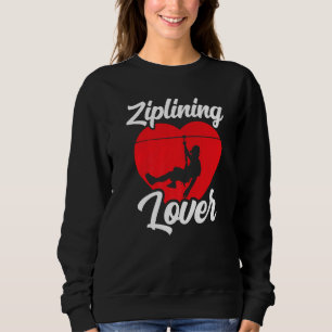 Ziplining Hobby Sports Zipline Redewendungen Sweatshirt
