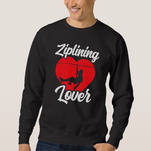 Ziplining Hobby Sports Zipline Redewendungen Sweatshirt (Vorderseite)