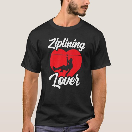Ziplining Hobby Sports Zipline Redewendungen T-Shirt (Vorderseite)