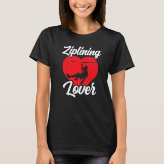 Ziplining Hobby Sports Zipline Redewendungen T-Shirt