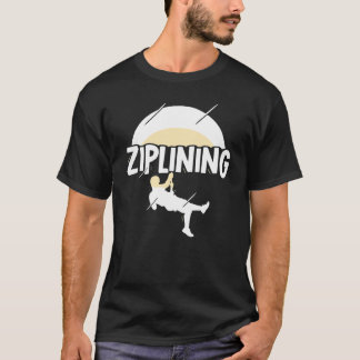 Ziplining Zipline Redewendungen Hobby Sports T-Shirt