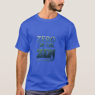 Ziro in Zen-T-Srit T-Shirt