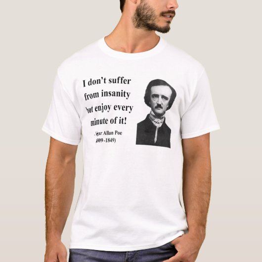 Zitat 6b Edgar Allen Poe T-Shirt (Vorderseite)