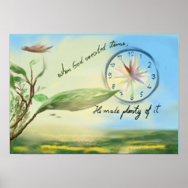 Zitat: "Als Gott Zeit schaffte, machte er viel dav Poster