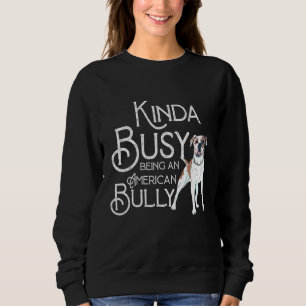 Zitat American Kinda beschäftigt, ein Hundekugel z Sweatshirt