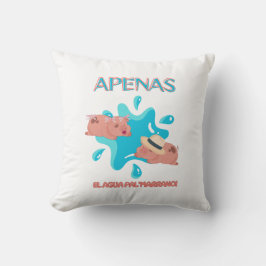 Zitat "Apenas el agua pal marrano" Kissen