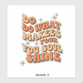 Zitat-Aufkleber für Inspirationen - Tun Sie, was I Aufkleber