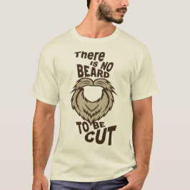 Zitat_Barbe_Beard_be_Cut_Humour_Moustase_2012 T-Shirt