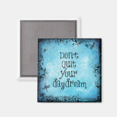 Zitat: Beenden Sie Ihren Traum nicht Magnet (Vorderseite/Rückseite)