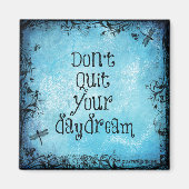 Zitat: Beenden Sie Ihren Traum nicht Magnet (Vorne)