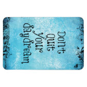 Zitat: Beenden Sie Ihren Traum nicht Magnet (Horizontal)