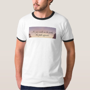 Zitat "Beim Gehen auf dem Pfad" T-Sh T-Shirt