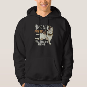 Zitat Bitte sei geduldig, ich bin eine schrecklich Hoodie