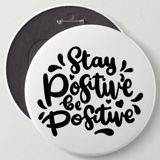 Zitat Bleibe positive, positive Tasten Button (Vorne & Hinten)