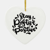 Zitat Bleibe positive sein positive Ornamente (Vorne)