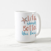 Zitat, das Leben ist einfach besser am Strand Star Kaffeetasse (VorderseiteRechts)