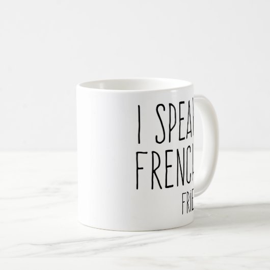 Zitat der französischen Fries Kaffeetasse (VorderseiteRechts)