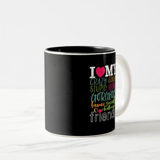 Zitat der Freundschaft I Liebe Meine verrückten Sc Zweifarbige Tasse (VorderseiteRechts)