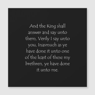 Zitat der Schrift Matthew 25 40 Magnetkarte